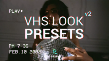 VHS Look Presets V2