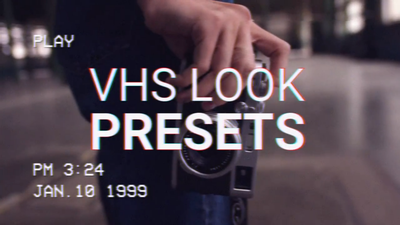 VHS Look Presets