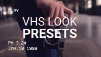 VHS Look Presets