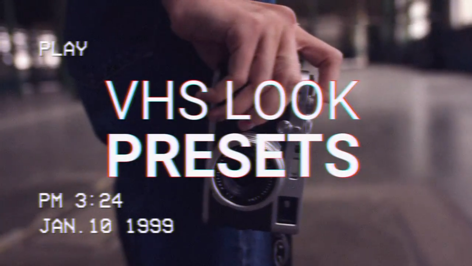 VHS Look Presets