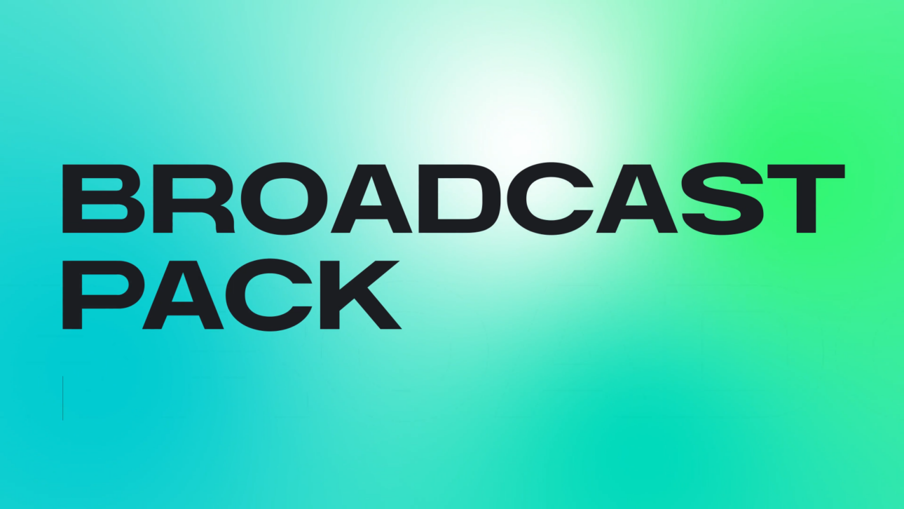 Broadcast Pack