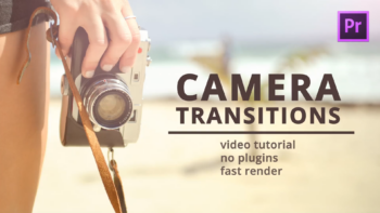 Camera Transitions for Premiere Pro