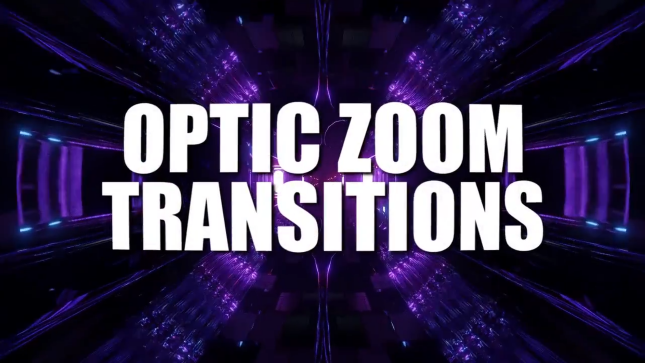 Optic Zoom Transitions