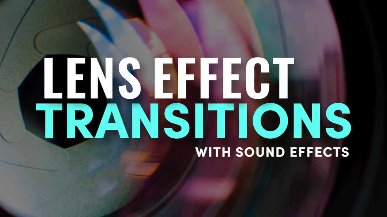 Lens Effect Transitions