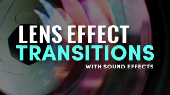 Lens Effect Transitions