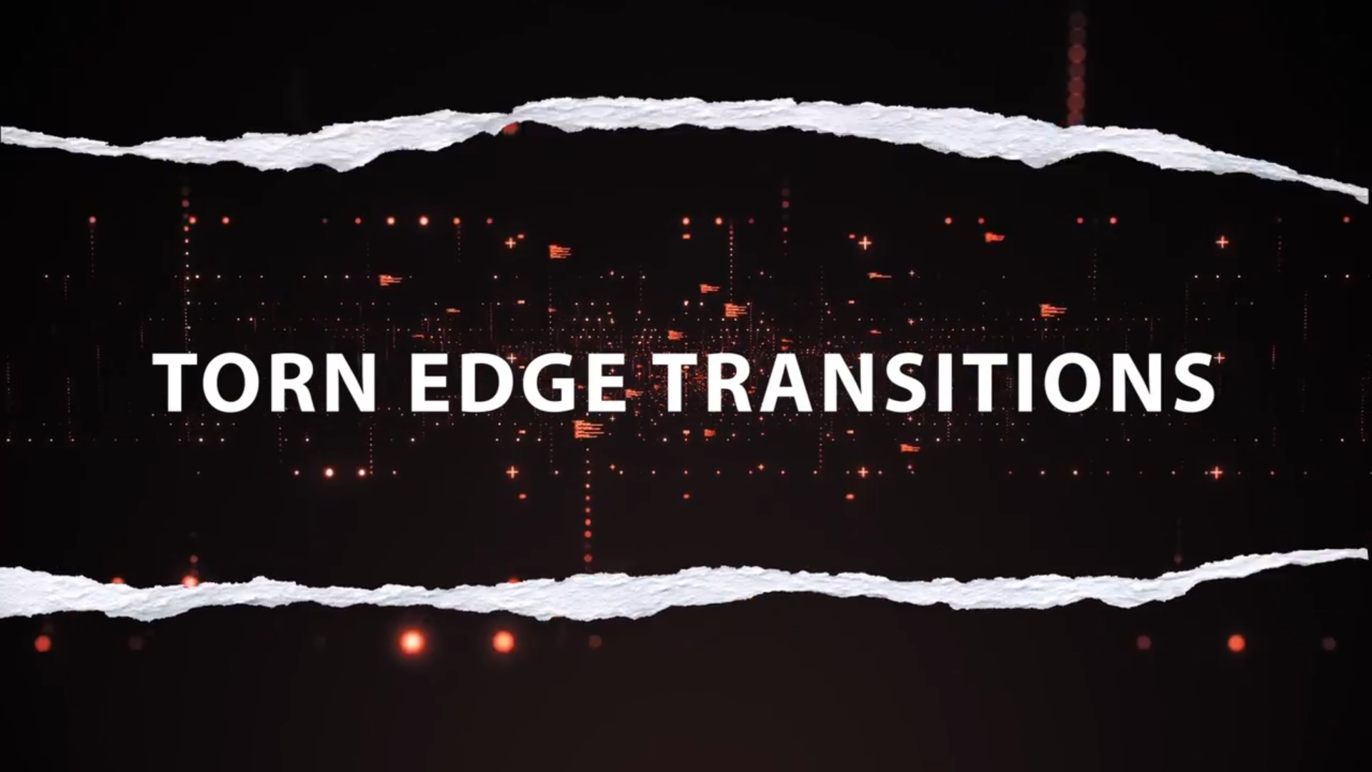 Torn Edge Transitions