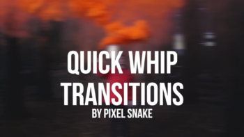 Quick Whip Transitions